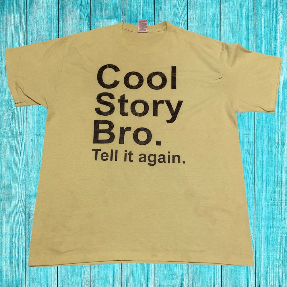 Cool Story Bro Tell It Again Sassy Funny Meme Shirt Spencer’s Graphic Tee 2010